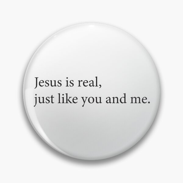 Item preview, Jesus Is Real Just Like You And Me designed and sold by Scaryzz.