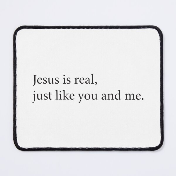 Item preview, Jesus Is Real Just Like You And Me designed and sold by Scaryzz.