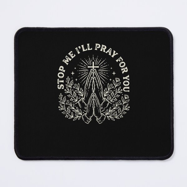 Item preview, STOP ME I'LL PRAY FOR YOU Christian Faith designed and sold by snowry.