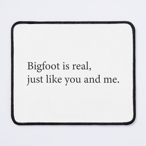 Item preview, Bigfoot Is Real Just Like You And Me designed and sold by Scaryzz.