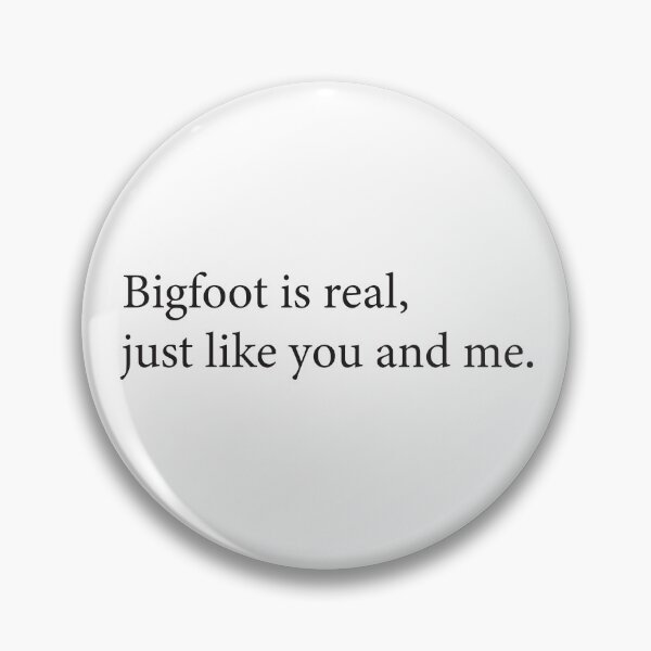 Item preview, Bigfoot Is Real Just Like You And Me designed and sold by Scaryzz.