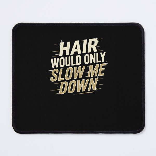 Item preview, Hair Would Only Slow Me Down Funny Bald Head designed and sold by snowry.