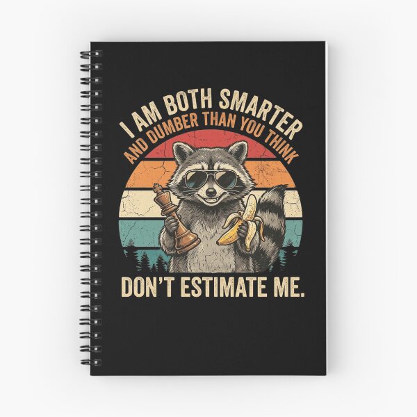 Item preview, Smarter Dumber Raccoon Don't Estimate Me designed and sold by snowry.