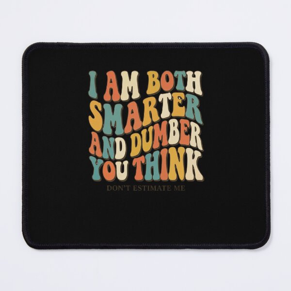 Item preview, Smarter Dumber Underestimate Me Groovy Text designed and sold by snowry.