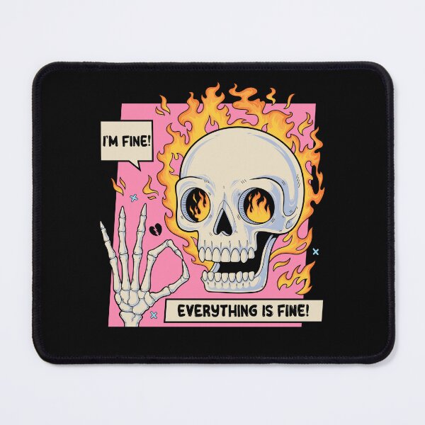 Item preview, I'm Fine! Everything Is Fine Flaming Skull designed and sold by StrayCatLabs.