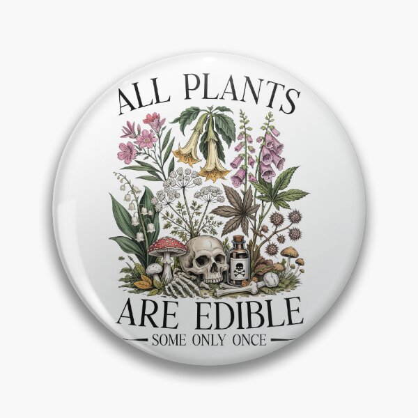 Item preview,  All Plants Are Edible Some Only Once Funny designed and sold by Hedoraxe.