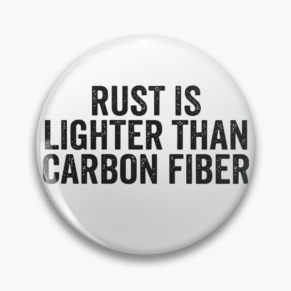Item preview, Rust Is Lighter Than Carbon Fiber designed and sold by carvect-id.