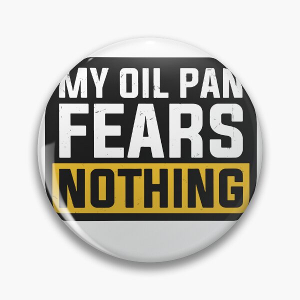 Item preview, My Oil Pan Fears Nothing designed and sold by carvect-id.