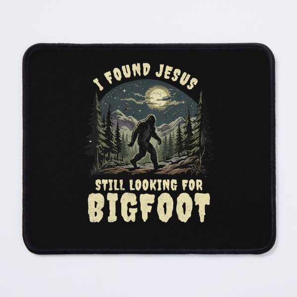 Item preview, I Found Jesus Still Looking For Bigfoot Vintage designed and sold by Hedoraxe.