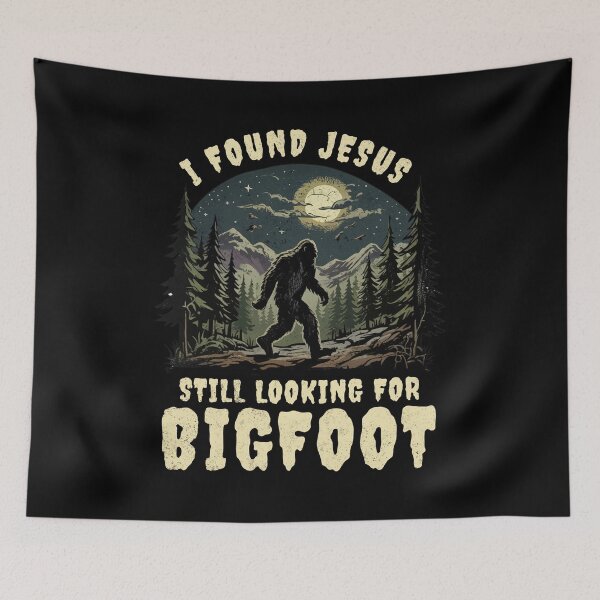 Item preview, I Found Jesus Still Looking For Bigfoot Vintage designed and sold by Hedoraxe.