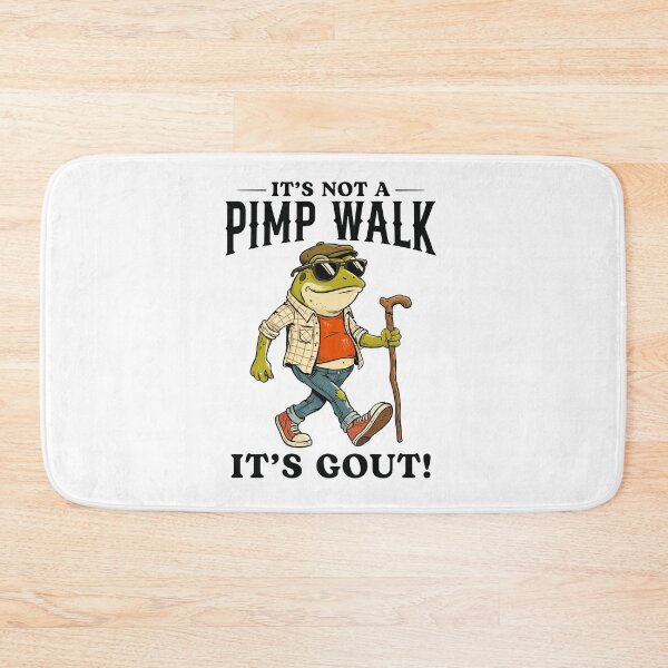 Item preview, It's Not A Pimp Walk It's Gout Funny Frog designed and sold by Hedoraxe.