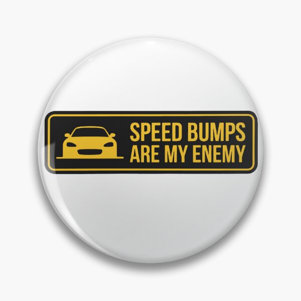 Item preview, SPEED BUMPS ARE MY ENEMY designed and sold by carvect-id.