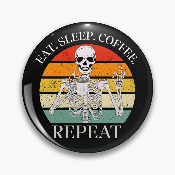 Item preview, Eat. Sleep. Coffee. Repeat Skeleton Design designed and sold by OldSkullDesigns.
