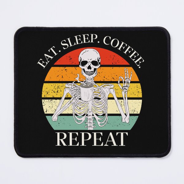 Item preview, Eat. Sleep. Coffee. Repeat Skeleton Design designed and sold by OldSkullDesigns.