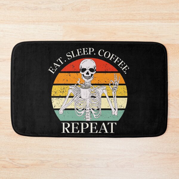 Item preview, Eat. Sleep. Coffee. Repeat Skeleton Design designed and sold by OldSkullDesigns.