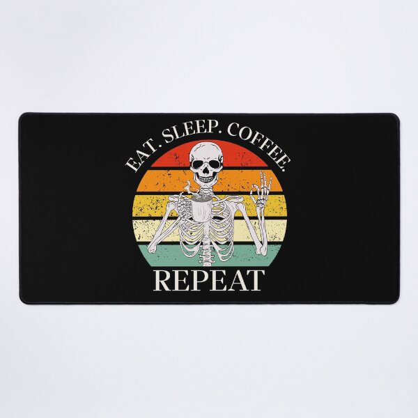 Item preview, Eat. Sleep. Coffee. Repeat Skeleton Design designed and sold by OldSkullDesigns.