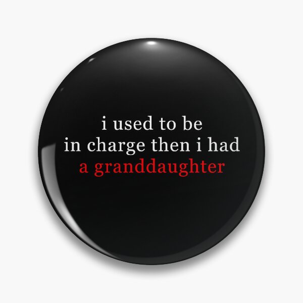 Item preview, I Used To Be In Charge Then I Had A Granddaughter designed and sold by Hedoraxe.