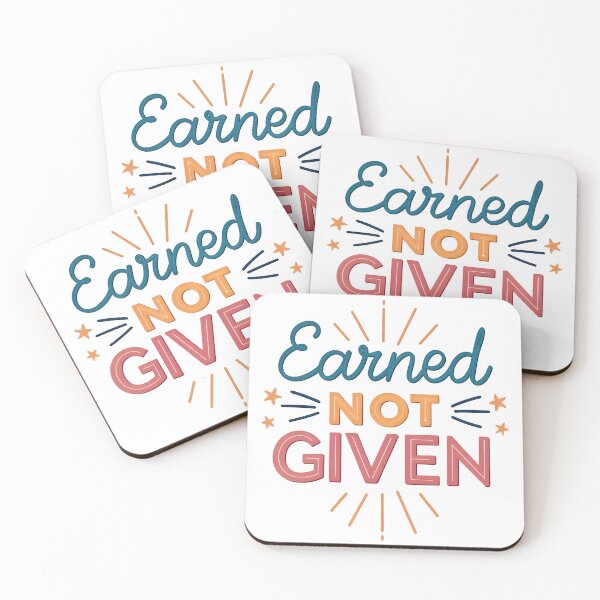 Item preview, Earned not given designed and sold by nimmitrends.