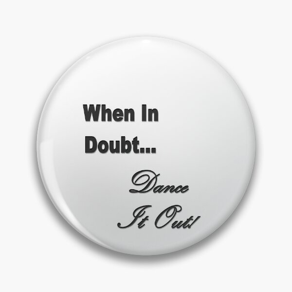 Item preview, When In Doubt Dance T Shirt designed and sold by Lauryn-May.