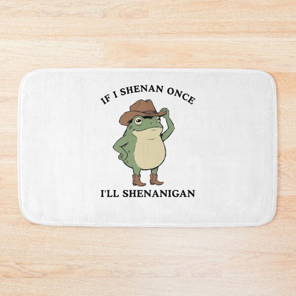 Item preview, If I Shenan Once I'll Shenanigan Cowboy Frog designed and sold by suhairee-studio.