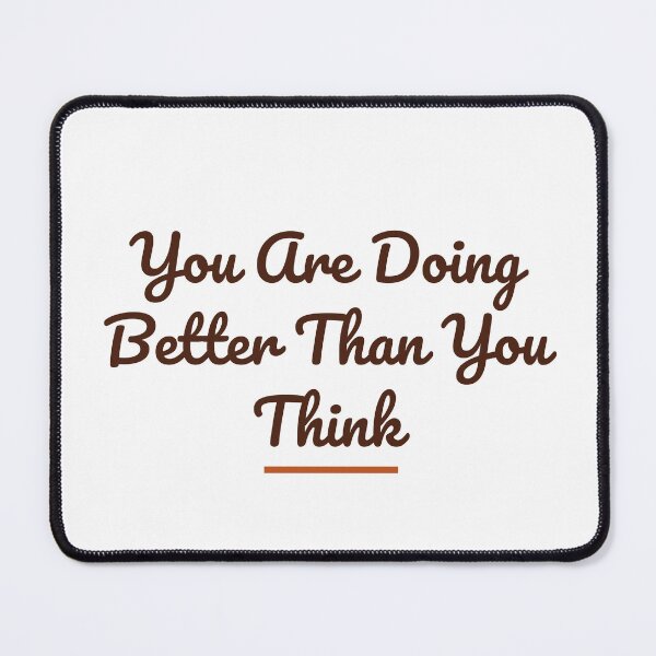 Item preview, Positivity T-Shirt - "You Are Doing Better Than Yo designed and sold by QuirkThreadsCo.