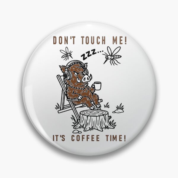 Item preview, Dont Touch Me Its Coffee Time Funny Boar designed and sold by The Bold Line Studio.
