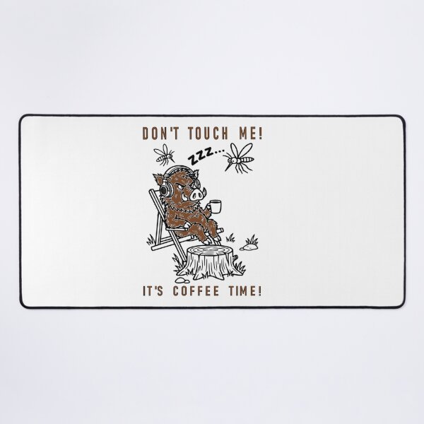 Item preview, Dont Touch Me Its Coffee Time Funny Boar designed and sold by The Bold Line Studio.