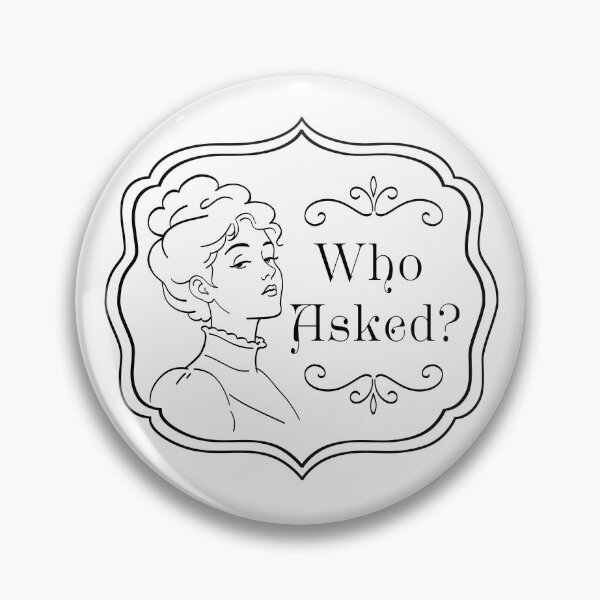Item preview, Who Asked? - Sarcastic Introvert Humor designed and sold by Somethings Wicked.