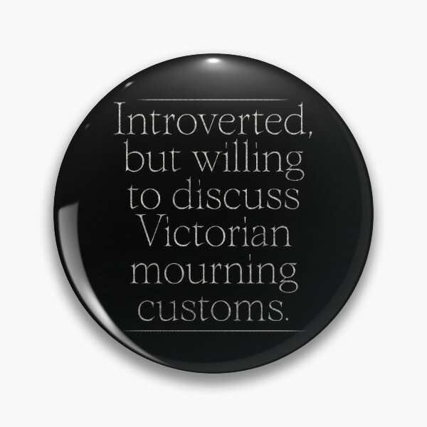 Item preview, Victorian Mourning Customs Shirt - Introverted But Willing To Discuss Design designed and sold by Somethings Wicked.