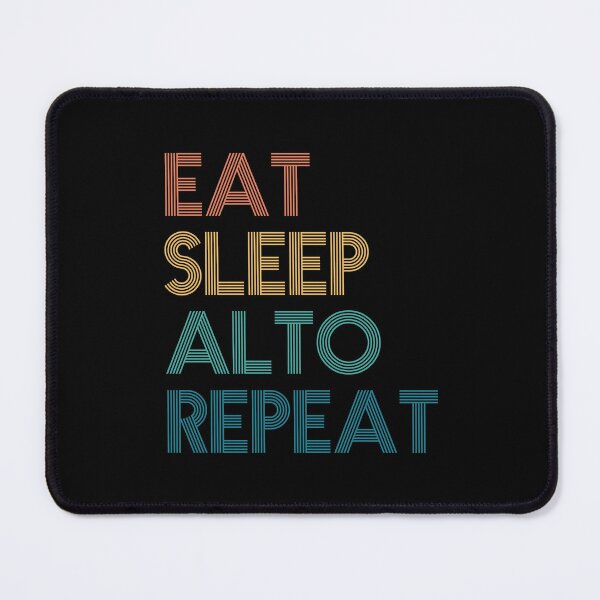 Item preview, Eat Sleep Alto Repeat - Gift For Alto Fans designed and sold by kindxinn.