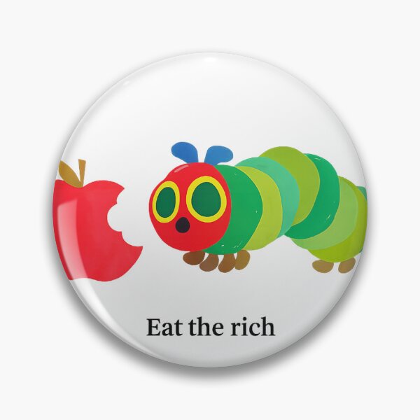 Item preview, Eat the rich hungy hungry caterpillar designed and sold by DutchBunnyShop.