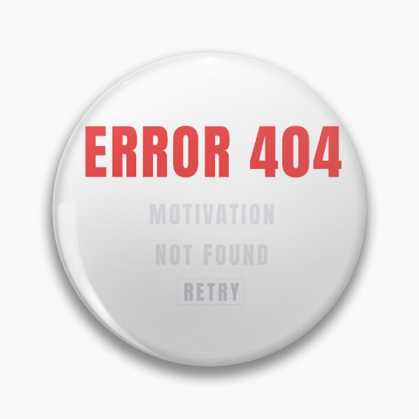 Item preview, Error 404 Motivation Not Found | Funny Productivity Humor Design designed and sold by HeartAndArtShop.