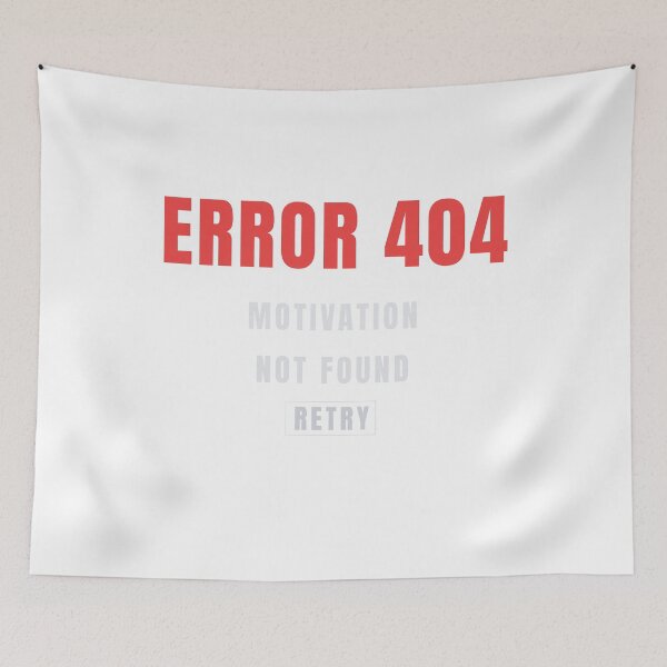 Item preview, Error 404 Motivation Not Found | Funny Productivity Humor Design designed and sold by HeartAndArtShop.