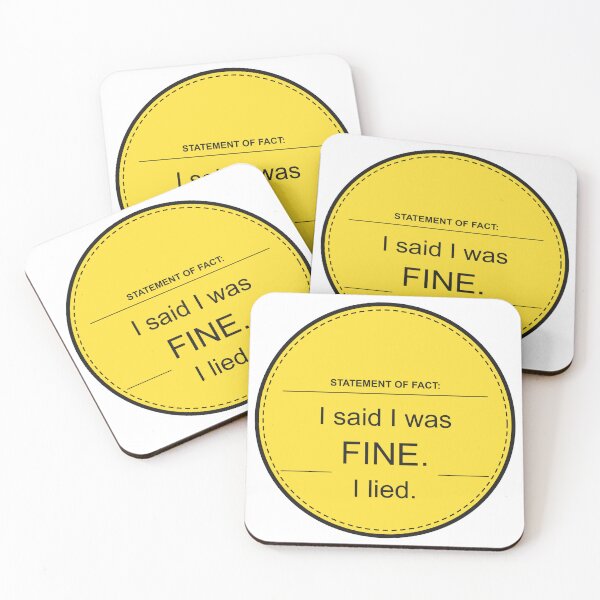 Item preview, I said I was FINE. I lied. designed and sold by hitch09.