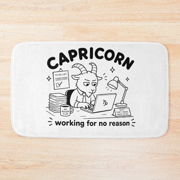 Item preview, Capricorn Working For No Reason designed and sold by MonkiFlipp.