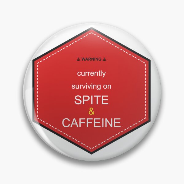 Item preview, Currently Surviving on Spite and Caffeine designed and sold by hitch09.