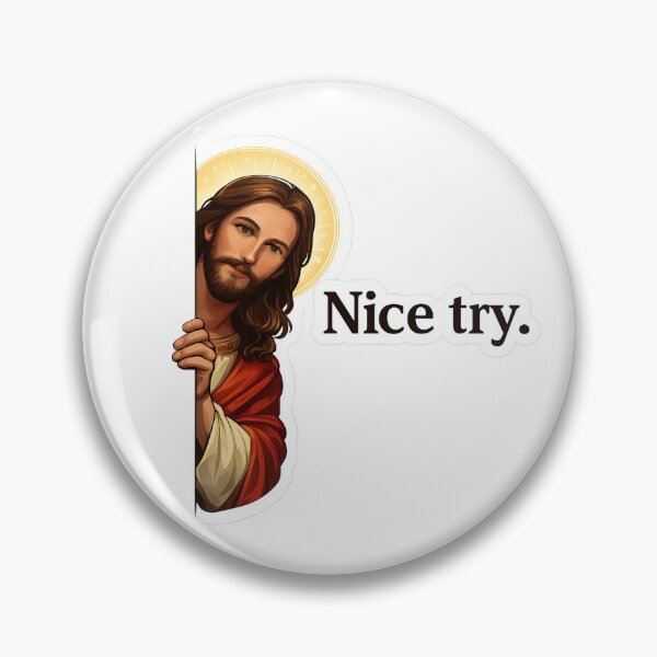 Item preview, Nice Try Jesus  | Funny Watching Meme designed and sold by RetroPop23.
