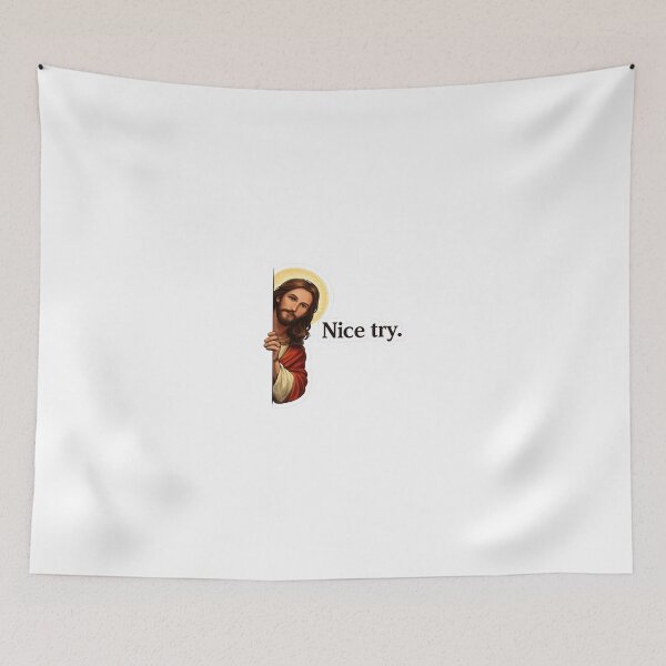Item preview, Nice Try Jesus  | Funny Watching Meme designed and sold by RetroPop23.