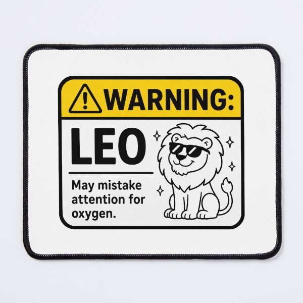 Item preview, Warning Leo Needs Constant Attention designed and sold by MonkiFlipp.