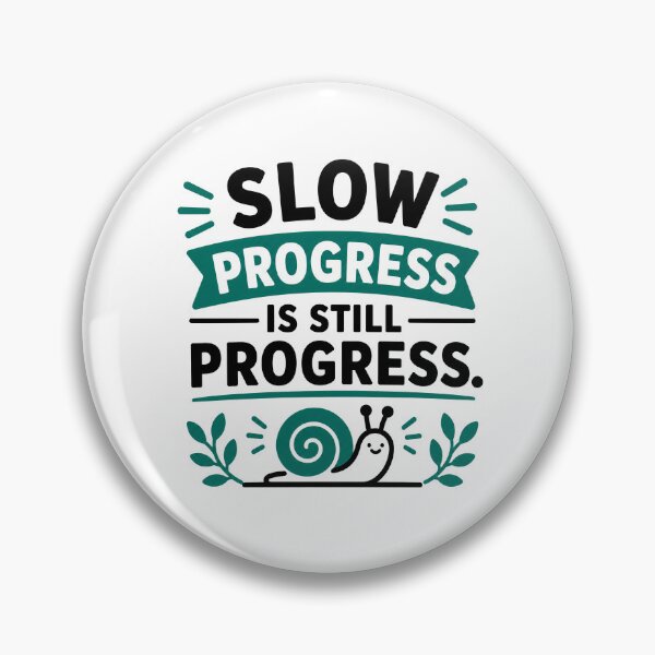Item preview, Slow Progress Is Still Progress designed and sold by RedCircleArt.