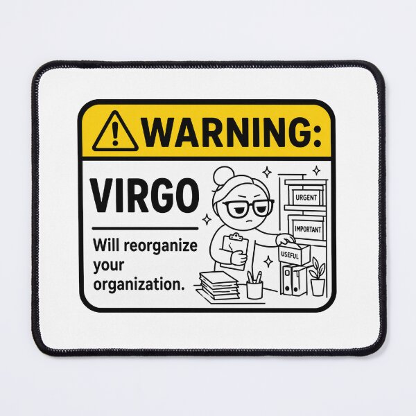 Item preview, Warning Virgo Reorganizes Everything designed and sold by MonkiFlipp.