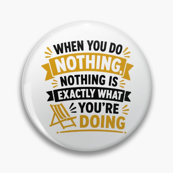 Item preview, Doing Nothing Is Still Something designed and sold by RedCircleArt.
