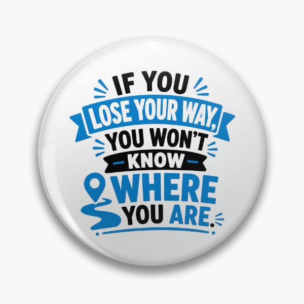 Item preview, Lose Your Way Funny Quote designed and sold by RedCircleArt.