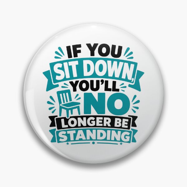 Item preview, Sit Down Stop Standing Quote designed and sold by RedCircleArt.