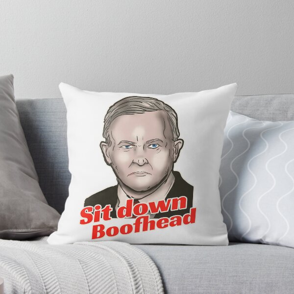 Item preview, Anthony Albanese Says Sit Down Boofhead designed and sold by kibosasgscp.