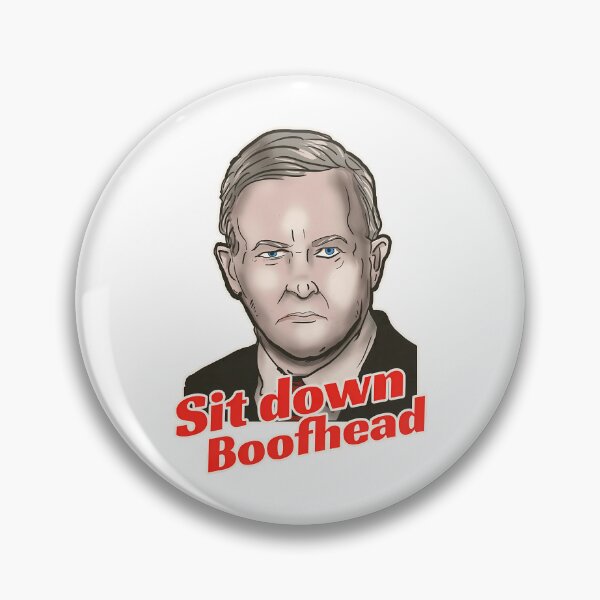 Item preview, Anthony Albanese Says Sit Down Boofhead designed and sold by kibosasgscp.