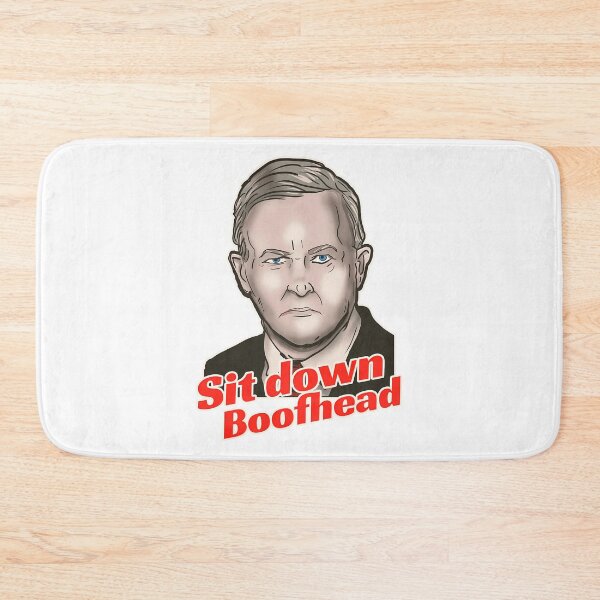Item preview, Anthony Albanese Says Sit Down Boofhead designed and sold by kibosasgscp.