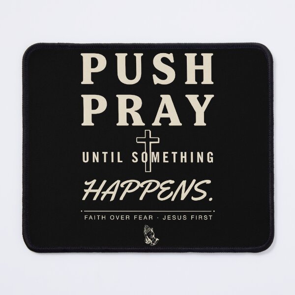 Item preview, Push Pray Until Something Happens Faith Quote designed and sold by OlizaPrint.