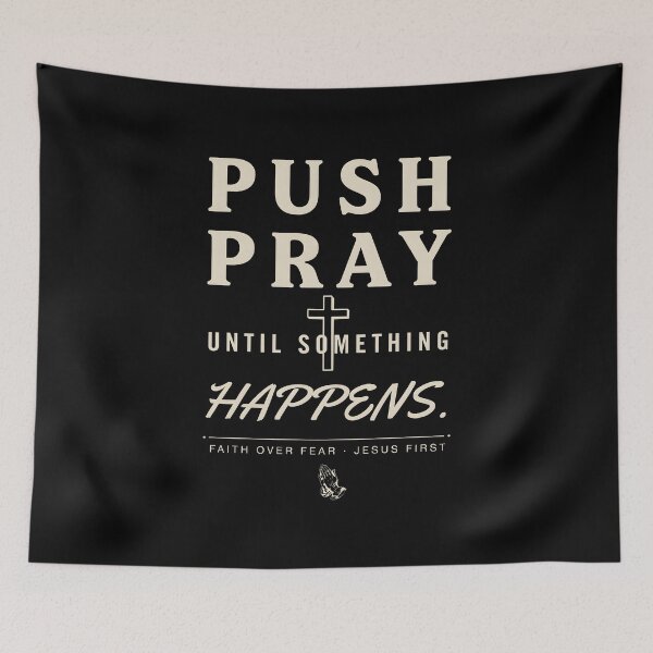 Item preview, Push Pray Until Something Happens Faith Quote designed and sold by OlizaPrint.
