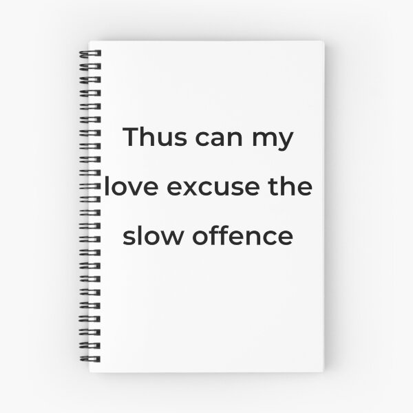 Item preview, "Thus can my love excuse the slow offence" - print black designed and sold by ariksworld.
